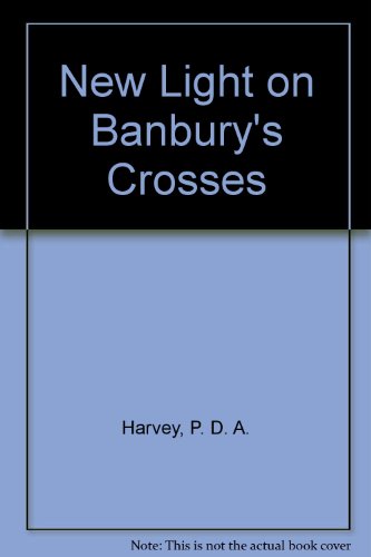 New Light on Banbury's Crosses (9780900129056) by P.D.A. Harvey