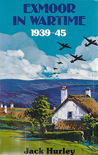 Beispielbild fr Exmoor in Wartime 1939-45 zum Verkauf von WorldofBooks