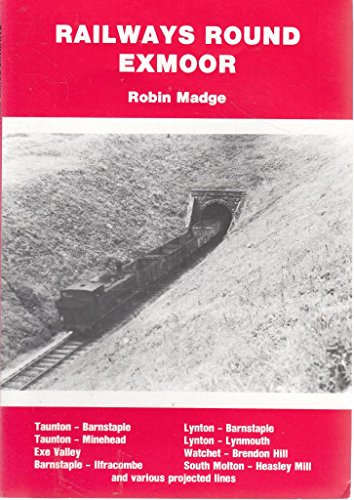 Imagen de archivo de Railways Round Exmoor a la venta por Goldstone Books