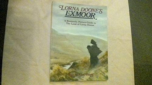 Imagen de archivo de Lorna Doone's Exmoor: A Romantic Picture Guide a la venta por Wonder Book