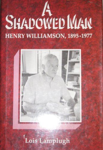 Imagen de archivo de A Shadowed Man: Henry Williamson, 1895-1977 a la venta por WorldofBooks