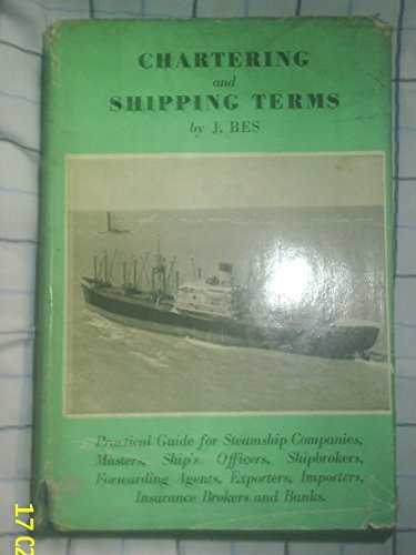 Imagen de archivo de Chartering and shipping terms Bes, J a la venta por Vintage Book Shoppe