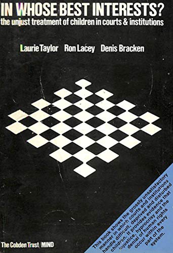 Stock image for In Whose Best Interests? The unjust treatment of children in courts and institutions for sale by Alexander's Books