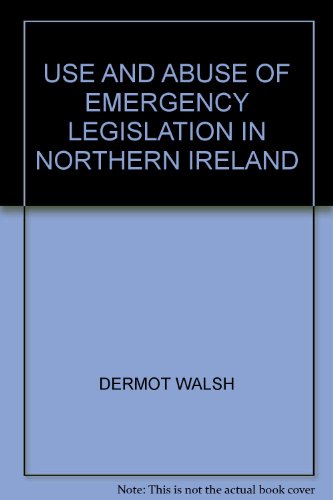 9780900137204: USE AND ABUSE OF EMERGENCY LEGISLATION IN NORTHERN IRELAND
