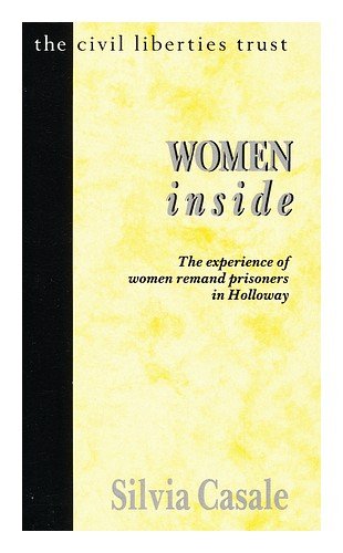 Women inside: The experience of women remand prisoners in Holloway (9780900137303) by Silvia Casale