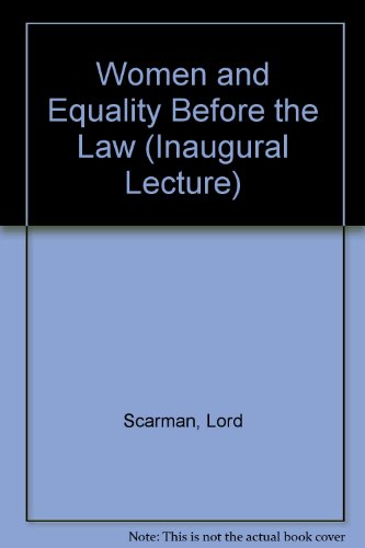 Women and Equality Before the Law (Inaugural Lecture) (9780900145216) by Scarman, Lord