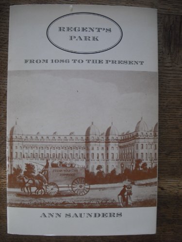 Stock image for Regent's Park : a study of the development of the area from 1086 to the present Day for sale by Better World Books