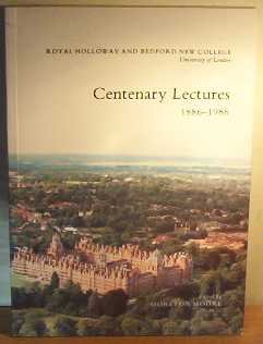 Stock image for Centenary Lectures 1886-1986 (Royal Holloway and Bedford New College) for sale by Heartwood Books, A.B.A.A.