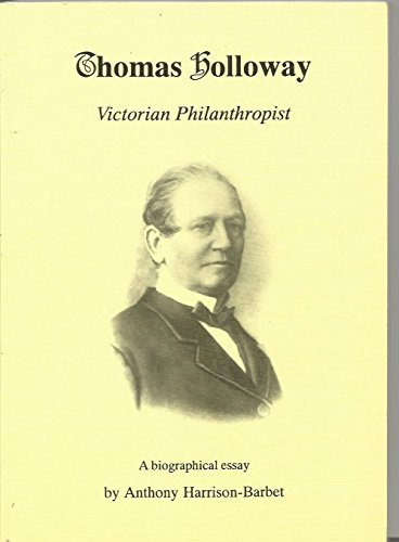 Beispielbild fr Thomas Holloway: Victorian Philanthropist zum Verkauf von WorldofBooks