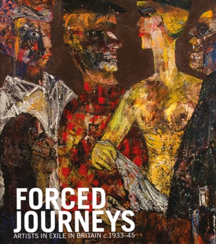 Forced Journeys: Artists in Exile in Britain c.1933-45 (9780900157134) by Lloyd, Fran; Black, Jonathan; Vincent, Jutta; Dickson, Rachel; Gilman, Sander L.; MacDougall, Sarah