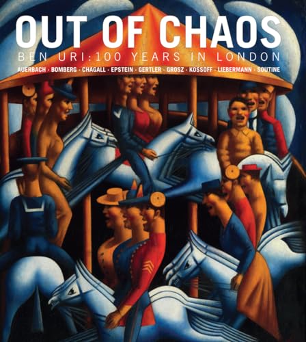 Stock image for Out of Chaos: Ben Uri; 100 Years in London for sale by PlumCircle