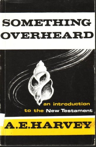 Beispielbild fr Something Overheard: An Introduction to the New Testament zum Verkauf von Anybook.com