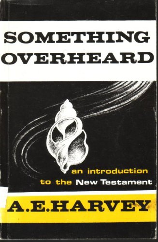 Imagen de archivo de Something Overheard: Introduction to the New Testament a la venta por Kennys Bookshop and Art Galleries Ltd.