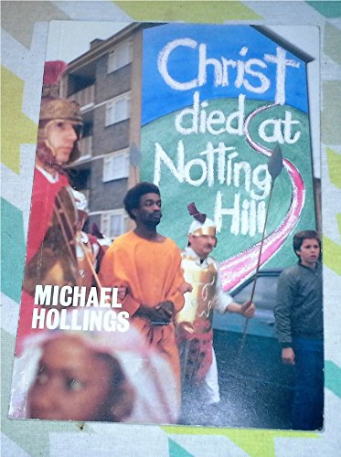 Beispielbild fr CHRIST DIED AT NOTTING HILL: THE WAY OF THE CROSS TODAY. zum Verkauf von Cambridge Rare Books