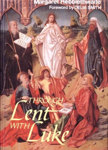 Beispielbild fr Through Lent with Luke: Daily Reflections on the Transfiguration and Passion zum Verkauf von WorldofBooks