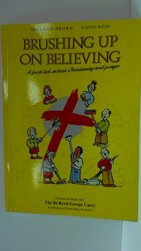 Beispielbild fr Brushing up on Believing: A fresh look at basic Christianity and prayer zum Verkauf von AwesomeBooks