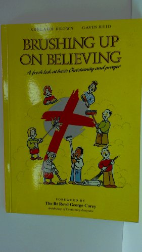 Imagen de archivo de Brushing up on Believing: A fresh look at basic Christianity and prayer a la venta por AwesomeBooks