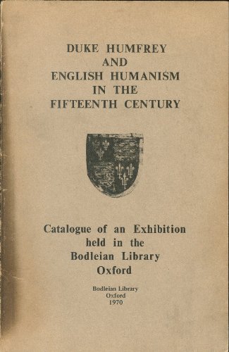9780900177095: Humfrey, Duke, and English Humanism in the Fifteenth Century: Exhibition Catalogue