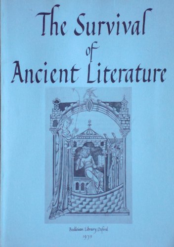 The Survival of Ancient Literature: Catalogue of an Exhibition of Greek and Latin Classical Manus...