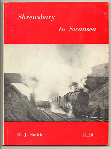 Stock image for Shrewsbury to Swansea: The story of railway through Central Wales, for sale by Hay-on-Wye Booksellers