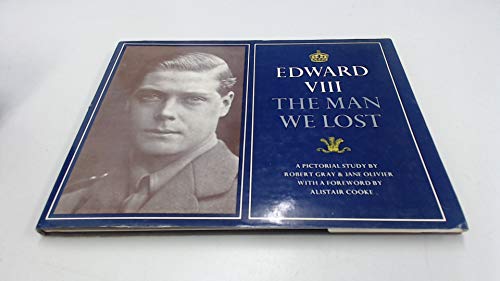 Beispielbild fr Edward VIII, the Man We Lost : A Pictorial Study zum Verkauf von Better World Books Ltd