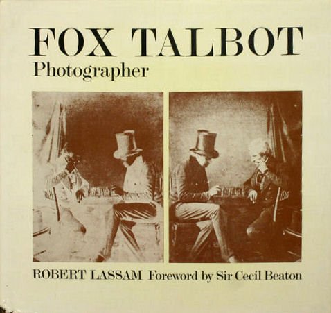 Beispielbild fr FOX TALBOT, PHOTOGRAPHER zum Verkauf von Archer's Used and Rare Books, Inc.