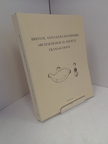 9780900197277: TRANSACTIONS OF THE BRISTOL AND GLOUCESTERSHIRE ARCHAEOLOGICAL SOCIETY FOR 1988: VOLUME 106