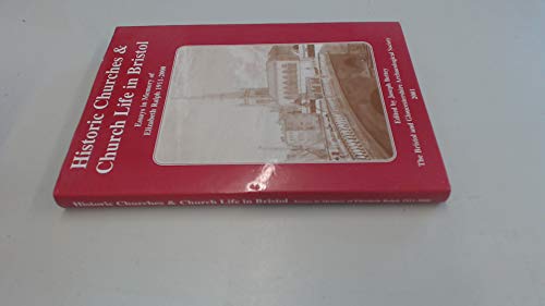 Beispielbild fr Historic Churches and Church Life in Bristol: Essays in Memory of Elizabeth Ralph 1911-2000 zum Verkauf von WorldofBooks