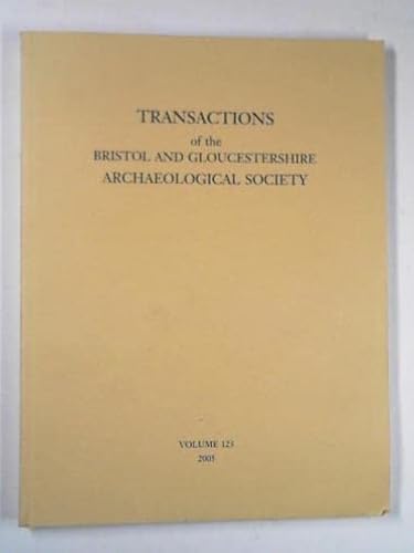 Beispielbild fr Transactions of the Bristol and Gloucestershire Archaeological Society vol. 123, 2005 zum Verkauf von Reuseabook