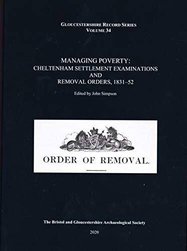 Stock image for Managing Poverty : Cheltenham Settlement Examinations and Removal Orders, 1831-52 for sale by Better World Books