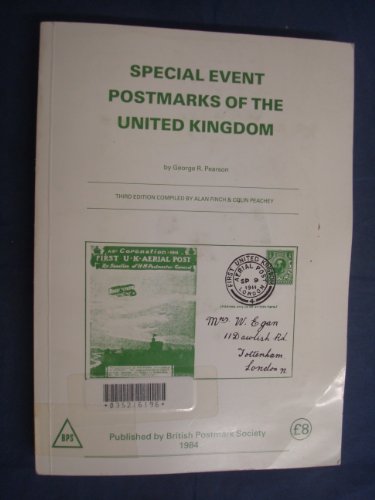 Special Event Postmarks of the United Kingdom (9780900214011) by Pearson, George R.; Finch, Alan; Peachey, Colin G.