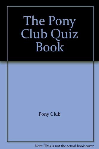 Beispielbild fr The Pony Club Quizbook: 1000 Questions and Answers zum Verkauf von ThriftBooks-Atlanta