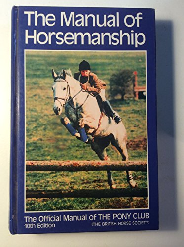 Imagen de archivo de The Manual of Horsemanship : New Official Manual of the British Horse Society a la venta por Better World Books