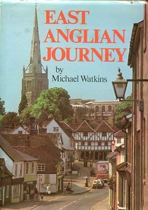 An East Anglian journey: Landscape with figures (9780900227639) by MICHAEL. WATKINS