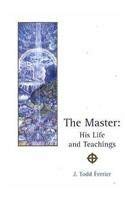Beispielbild fr The Master: His Life and Teachings: His Life & Teachings zum Verkauf von WorldofBooks