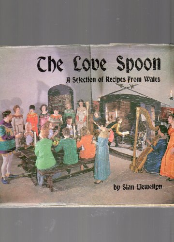 The Love Spoon: A Selection Of Recipes From Wales