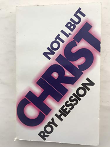 Not I, But Christ: The Christian's Relationship with Jesus as Typified in the Story of Saul and David (9780900284502) by Roy Hession