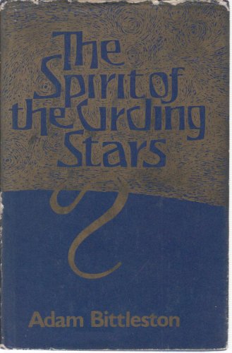 The spirit of the circling stars: Human needs and cosmic answers (9780900285257) by Bittleston, Adam