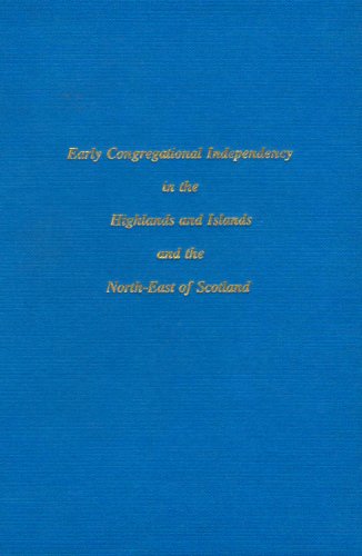9780900304989: Early Congregational Independency in the Highlands and Islands and the North-East of Scotland