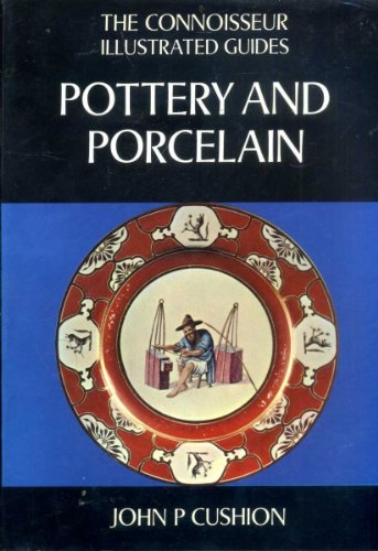 Pottery and Porcelain : Illustrated Connoisseur Guide