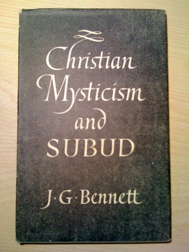 Christian Mysticism and Subud (9780900306013) by Bennet, J. G.
