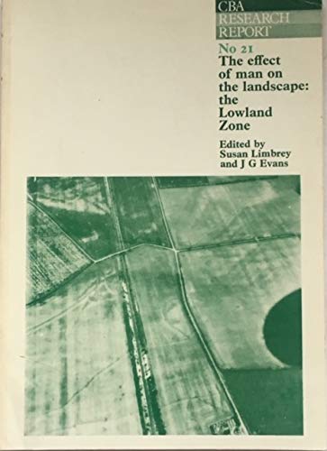 Stock image for The Effect of Man on the Landscape: The Lowland Zone (CBA Research Report No. 21) for sale by Jeffrey Blake