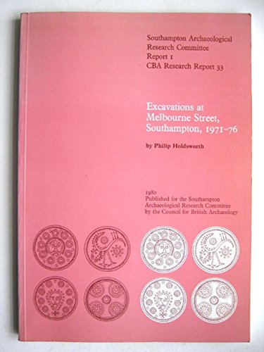 Excavations at Melbourne Street, Southampton, 1971-76 (Report - Southampton Archaeological Research Committee ; 1) (9780900312823) by Philip Holdsworth; Myra Shackley; Alexander R. Rumble