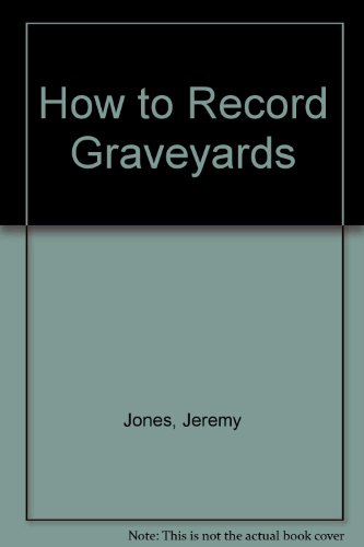 Stock image for How To Record Graveyards for sale by Stirling Books