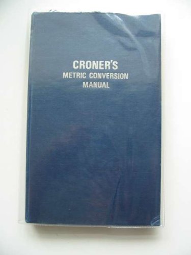 CRONER'S METRIC CONVERSION MANUAL