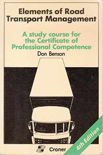 Imagen de archivo de Elements of Road Transport Management: A Study Course for the Certificate of Professional Competence a la venta por Reuseabook