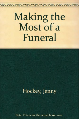 Making the Most of a Funeral (9780900321047) by Jenny Hockey