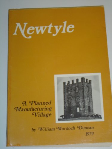 Stock image for Newtyle: A planned manufacturing village for sale by Better World Books Ltd