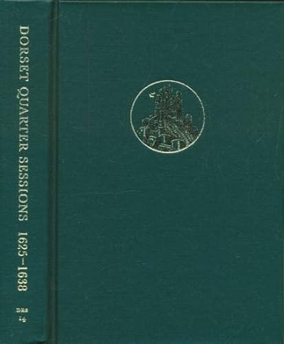9780900339134: Dorset Quarter Sessions Order Book 1625-1638, a Calendar: v. 14