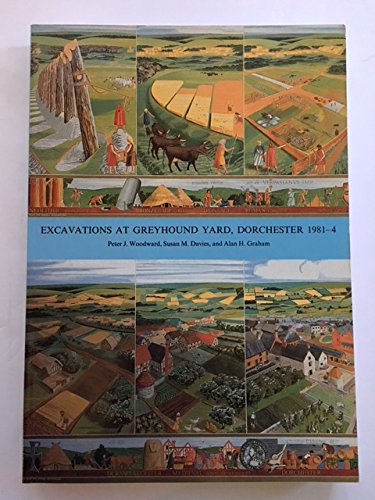 9780900341366: Excavations at the Old Methodist Chapel and Greyhound Yard, Dorchester, 1981-84 (Dorset Natural History and Archaeological Society Monograph Series)